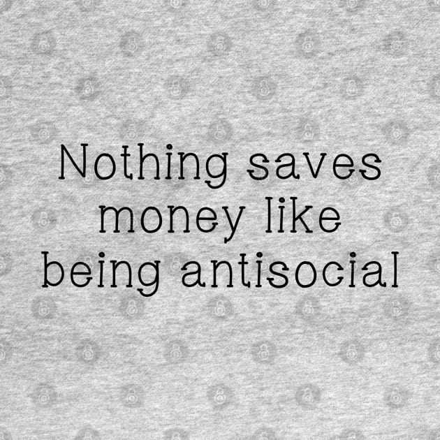 Nothing Saves Money Like Being Antisocial by PeppermintClover